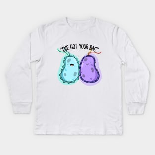I've Got Your Bac Cute Bacteria Pun Kids Long Sleeve T-Shirt